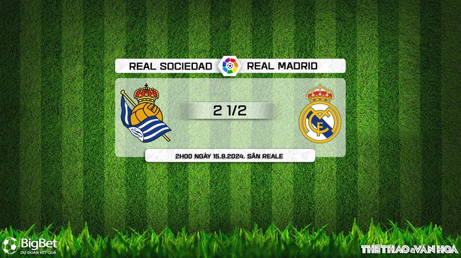 Nhận định, soi tỷ lệ Real Sociedad vs Real Madrid (2h00, 15/9), La Liga vòng 5 - Ảnh 7. Nhận định, soi tỷ lệ Real Sociedad vs Real Madrid (2h00, 15/9), La Liga vòng 5 - Ảnh 7.